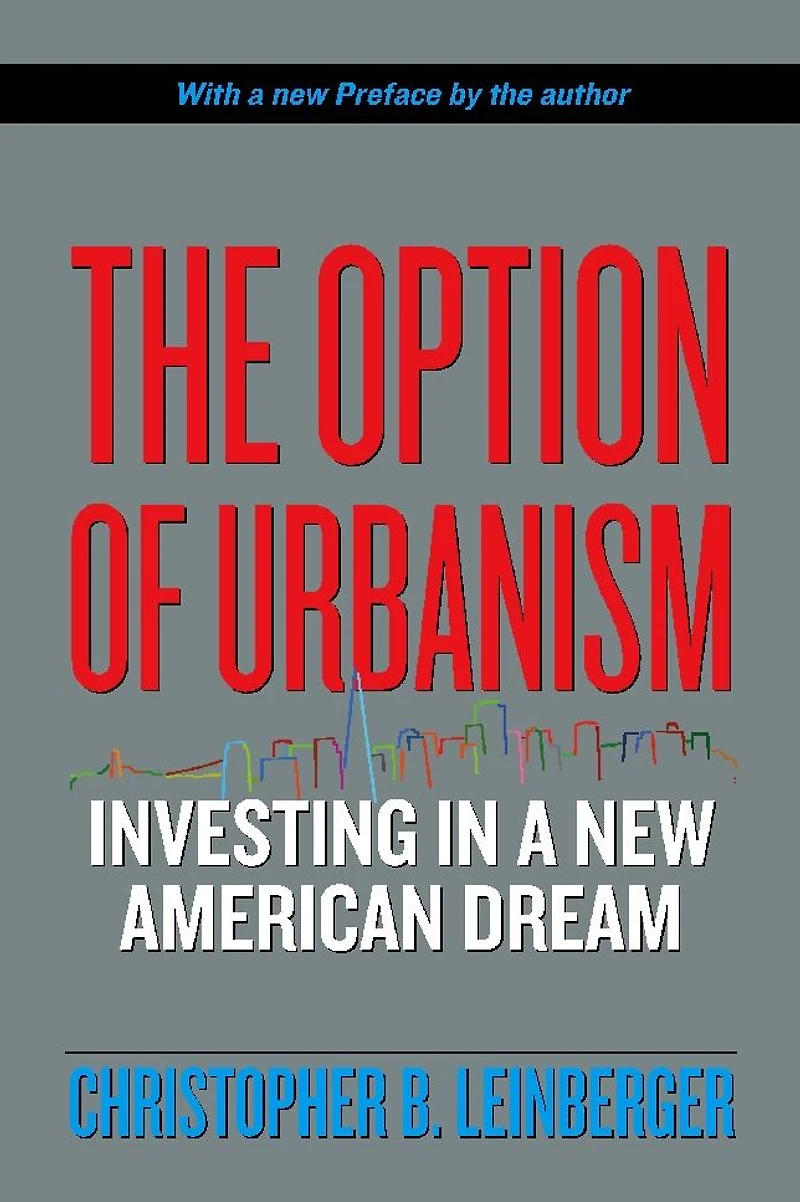 The Option of Urbanism: Investing a New American Dream