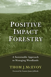 Positive Impact Forestry: A Sustainable Approach To Managing Woodlands