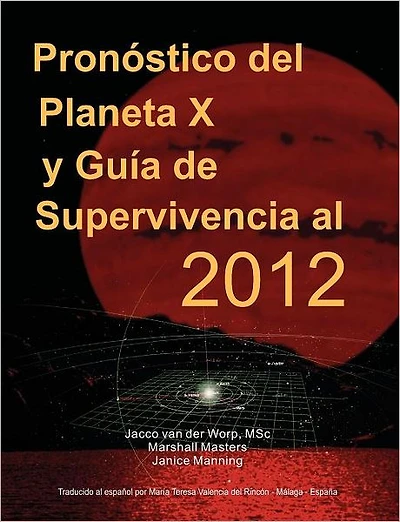 Pron Stico del Planeta X y Gu a de Supervivencia Al 2012