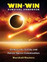 Win-Win Survival Handbook: All-Hazards Safety and Future Space Colonization (Paperback)