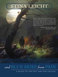 and Blue Skies From Pain: A Book of the Fey Fallen