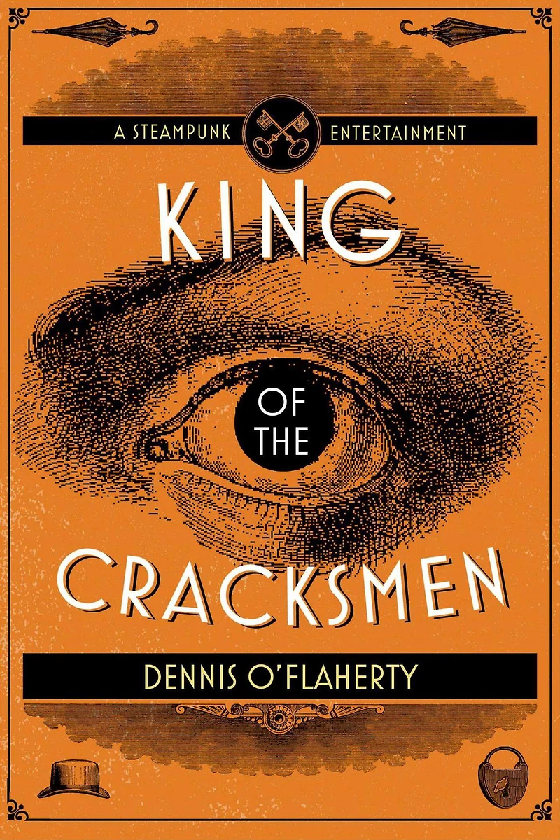 King of the Cracksmen: A Steampunk Entertainment