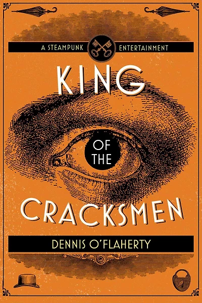King of the Cracksmen: A Steampunk Entertainment
