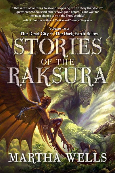 Stories of The Raksura, Volume Two: Dead City & Dark Earth Below