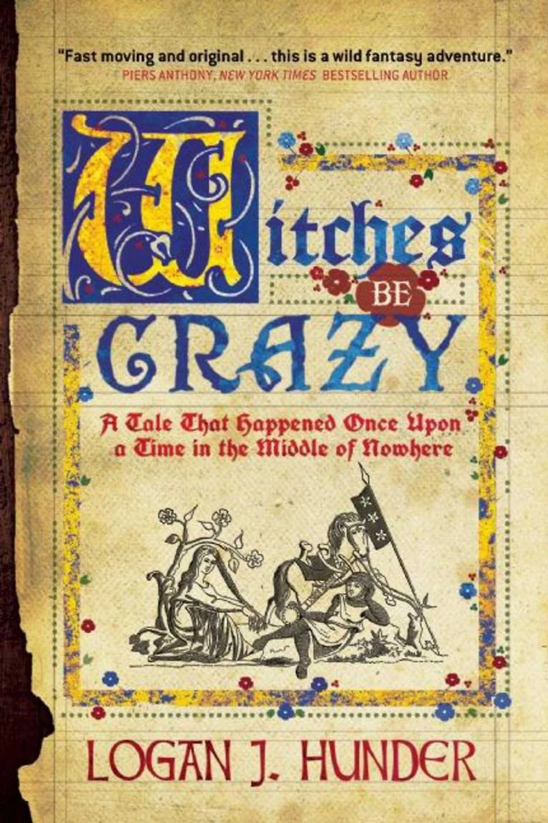 Witches Be Crazy: a Tale That Happened Once Upon Time the Middle of Nowhere