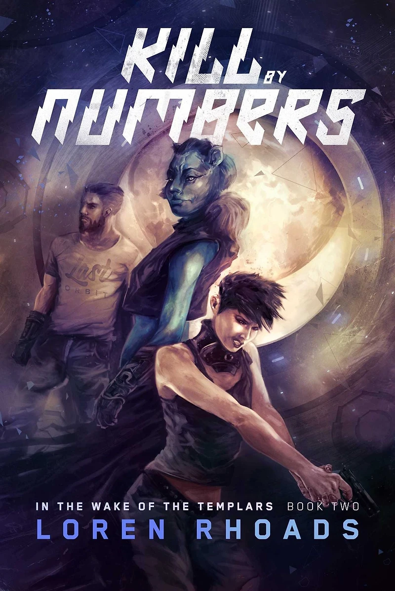 Kill by Numbers: the Wake of Templars, Book Two
