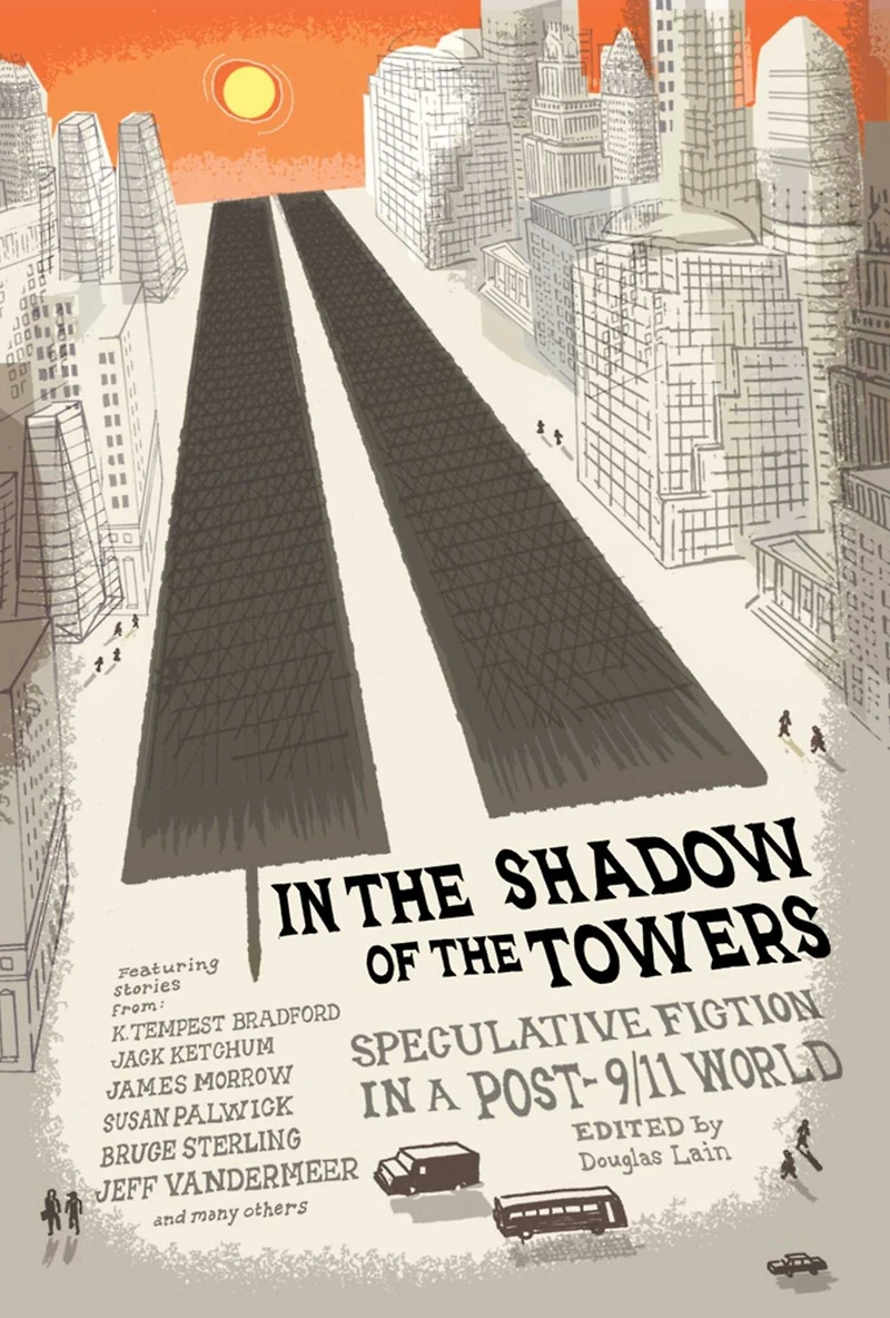 the Shadow of Towers: Speculative Fiction a Post-9/11 World