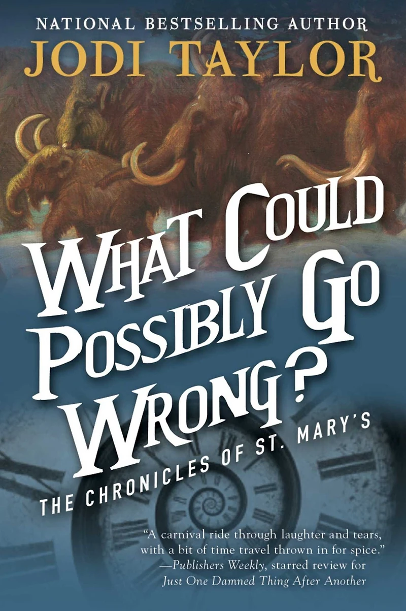 What Could Possibly Go Wrong? (Chronicles of St. Mary's Series #6)