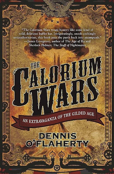 the Calorium Wars: An Extravaganza of Gilded Age