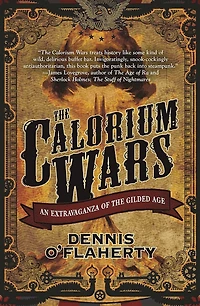 the Calorium Wars: An Extravaganza of Gilded Age