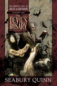 The Devil's Rosary: Complete Tales of Jules de Grandin, Volume Two