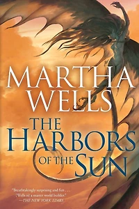 the Harbors of Sun (Books Raksura Series #5)