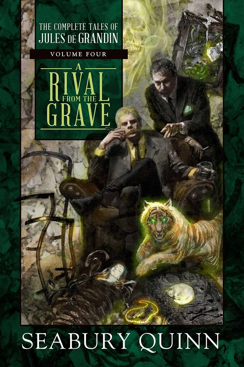A Rival From The Grave: Complete Tales of Jules de Grandin, Volume Four