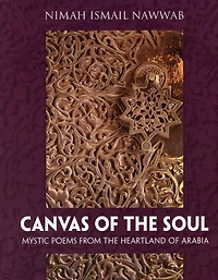 Canvas of the Soul: Mystic Poems from Heartland Arabia