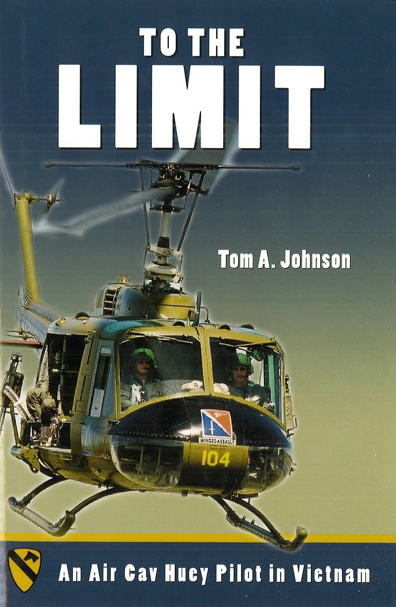 To the Limit: An Air Cav Huey Pilot Vietnam