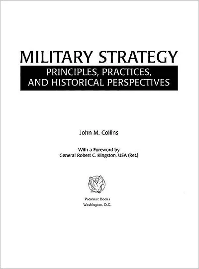 Military Strategy: Principles, Practices, and Historical Perspectives