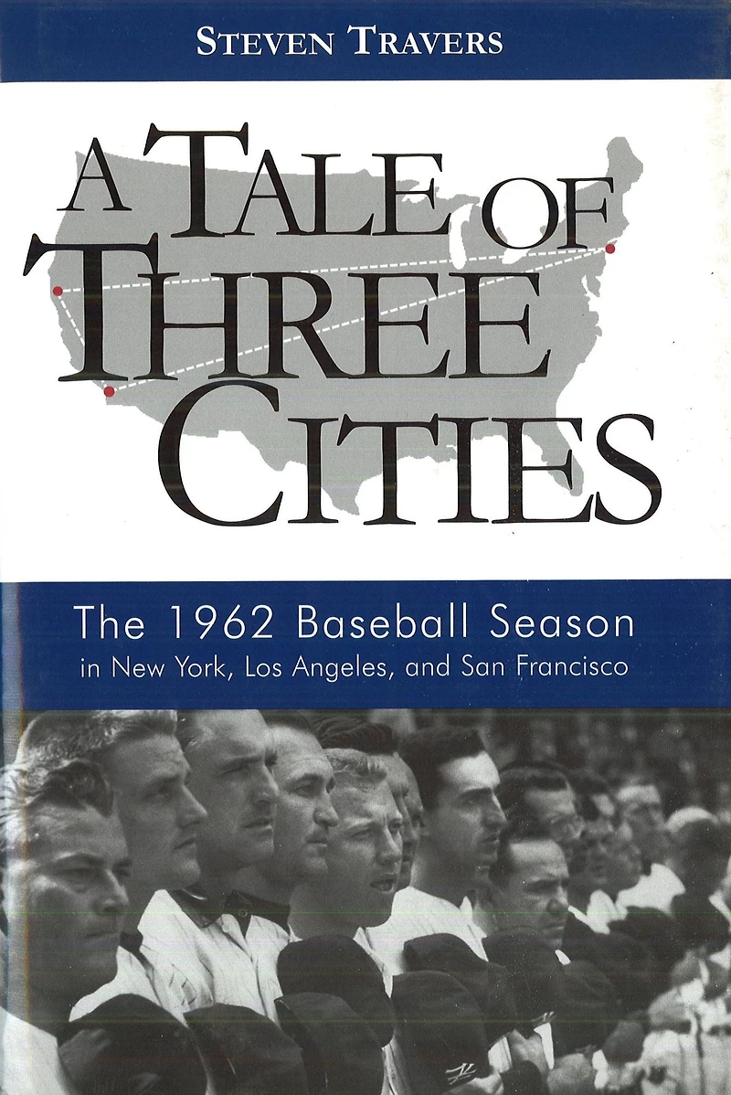 A Tale of Three Cities: The 1962 Baseball Season New York, Los Angeles, and San Francisco