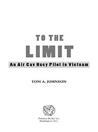 To the Limit: An Air Cav Huey Pilot Vietnam