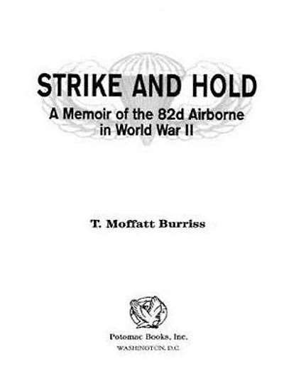 Strike and Hold: A Memoir of the 82nd Airborne World War II