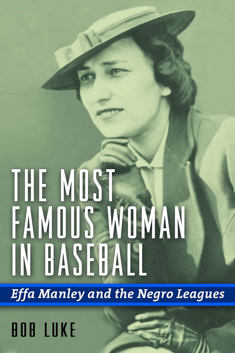 the Most Famous Woman Baseball: Effa Manley and Negro Leagues