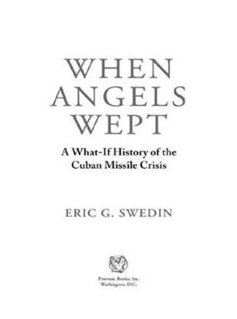 When Angels Wept: A What-If History of the Cuban Missile Crisis