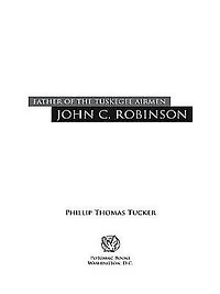 Father of the Tuskegee Airmen, John C. Robinson