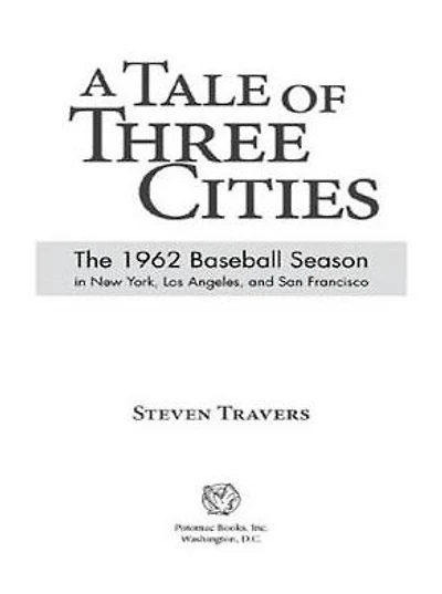A Tale of Three Cities: The 1962 Baseball Season New York, Los Angeles, and San Francisco