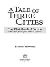 A Tale of Three Cities: The 1962 Baseball Season New York, Los Angeles, and San Francisco