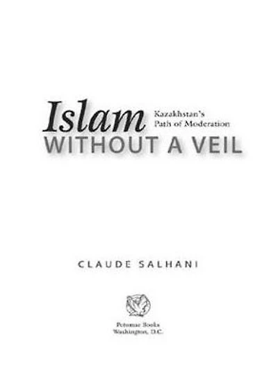 Islam Without a Veil: Kazakhstan's Path of Moderation
