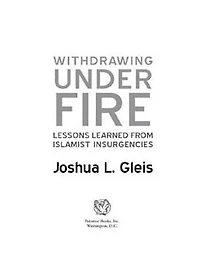 Withdrawing Under Fire: Lessons Learned from Islamist Insurgencies