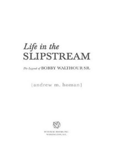 Life The Slipstream: Legend of Bobby Walthour Sr.