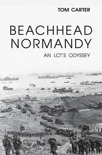 Beachhead Normandy: An LCT's Odyssey