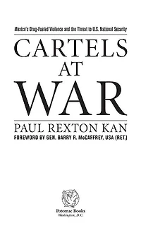 Cartels at War: Mexico's Drug-Fueled Violence and the Threat to U.S. National Security