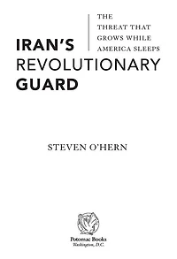 Iran's Revolutionary Guard: The Threat That Grows While America Sleeps