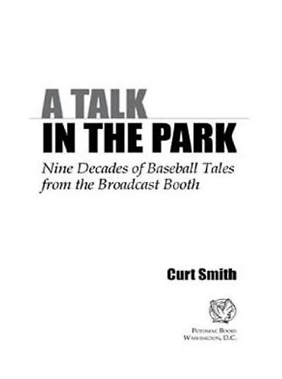 A Talk the Park: Nine Decades of Baseball Tales from Broadcast Booth