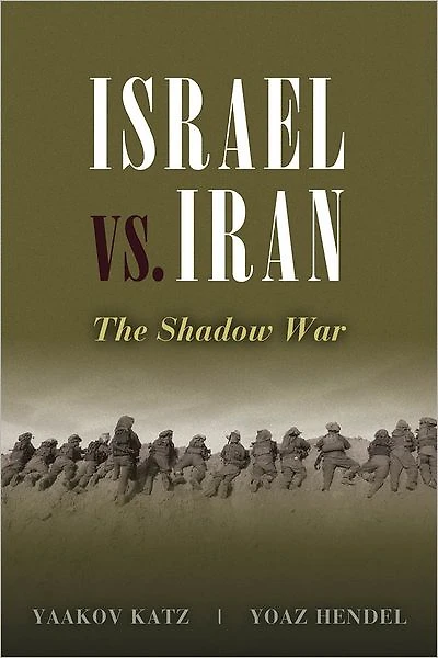 Israel vs. Iran: The Shadow War