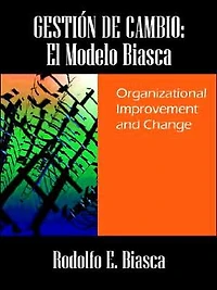 GESTIÓN DE CAMBIO: El Modelo Biasca: Organizational Improvement and Change