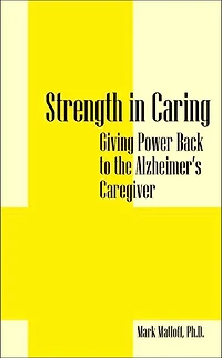 Strength in Caring: Giving Power Back to the Alzheimer's Caregiver