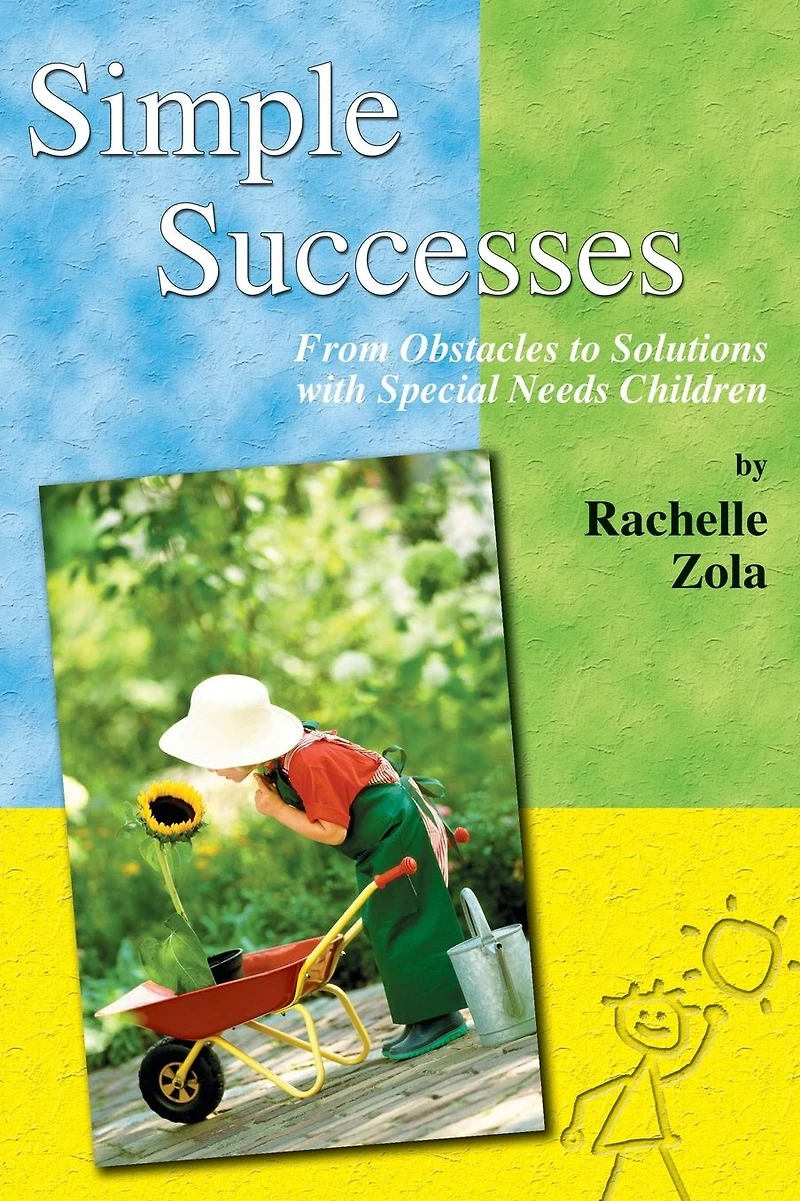 Simple Successes: From Obstacles to Solutions with Special Needs Children