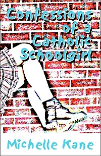 Confessions of a Catholic Schoolgirl