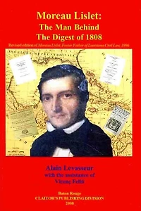 Moreau Lislet : The Man Behind the Digest of 1808