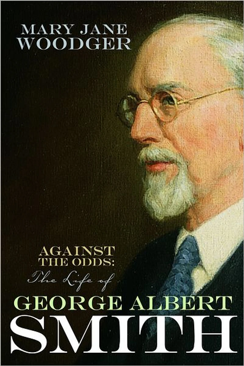 Against The Odds: Life of George Albert Smith