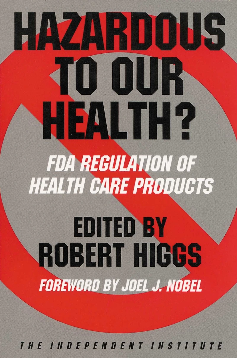 Hazardous to Our Health?: FDA Regulation of Health Care Products