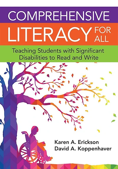 Comprehensive Literacy for All: Teaching Students with Significant Disabilities to Read and Write
