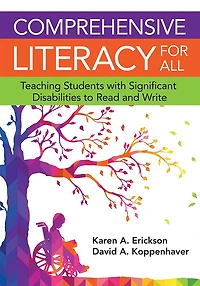 Comprehensive Literacy for All: Teaching Students with Significant Disabilities to Read and Write