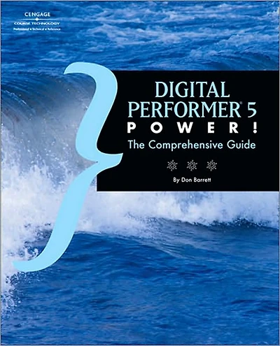Digital Performer 5 Power!: The Comprehensive Guide