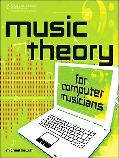 Music Theory for Computer Musicians: Second Edition