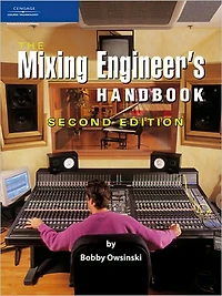 The Mixing Engineer's Handbook, Second Edition