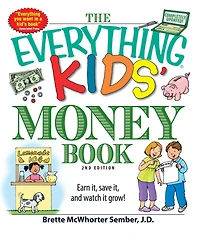 The Everything Kids' Money Book: Earn it, save and watch it grow!