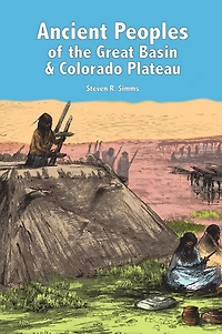 Ancient Peoples of the Great Basin and Colorado Plateau